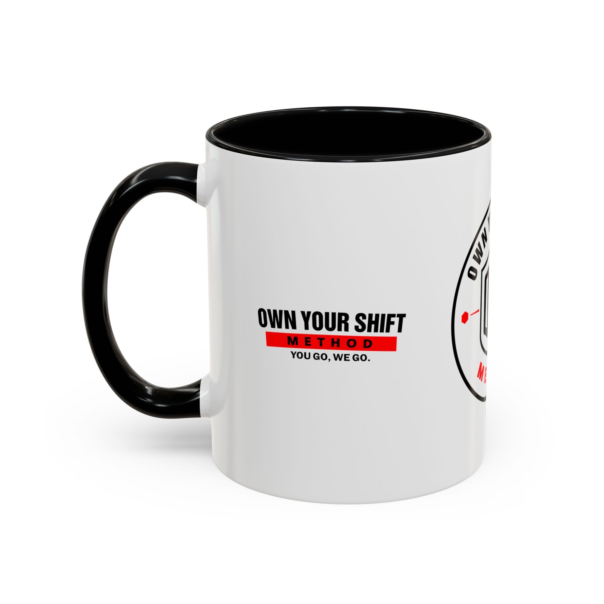 Own Your Shift Method Coffee Mug — Motivational Accent Mug (11/15oz)