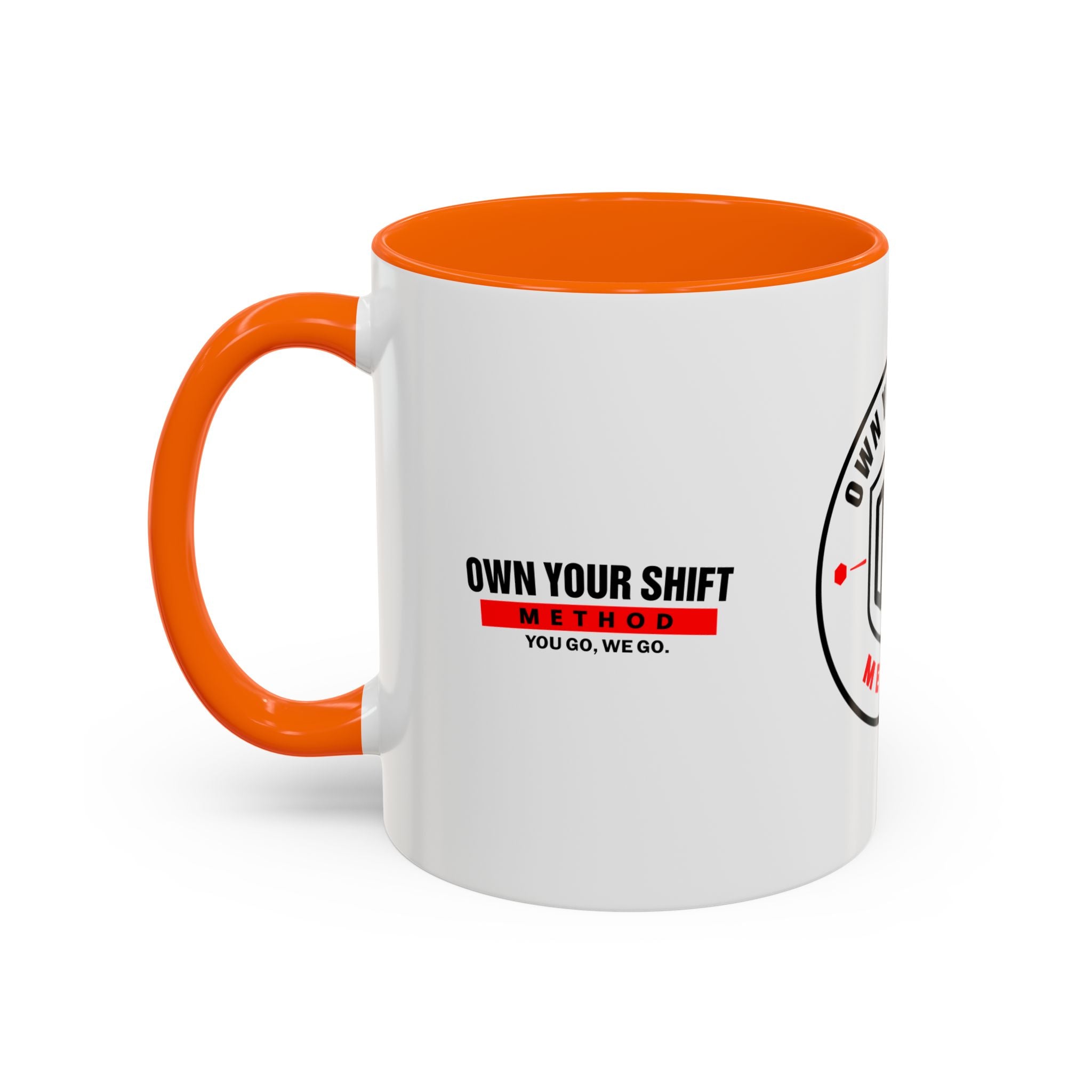 Own Your Shift Method Coffee Mug — Motivational Accent Mug (11/15oz)