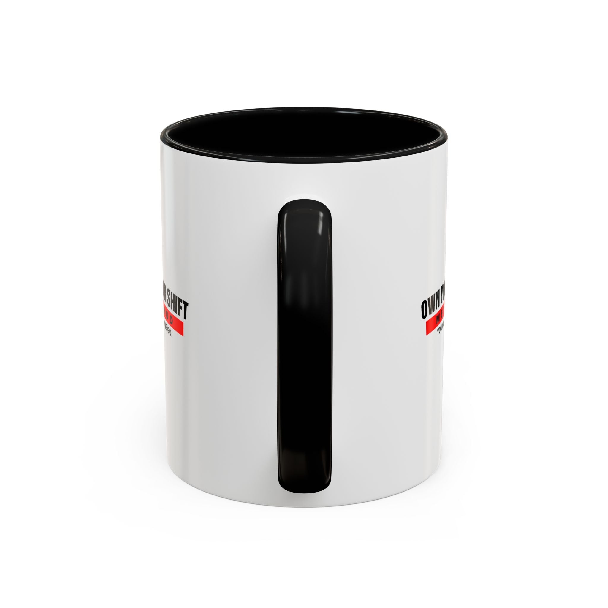 Own Your Shift Method Coffee Mug — Motivational Accent Mug (11/15oz)