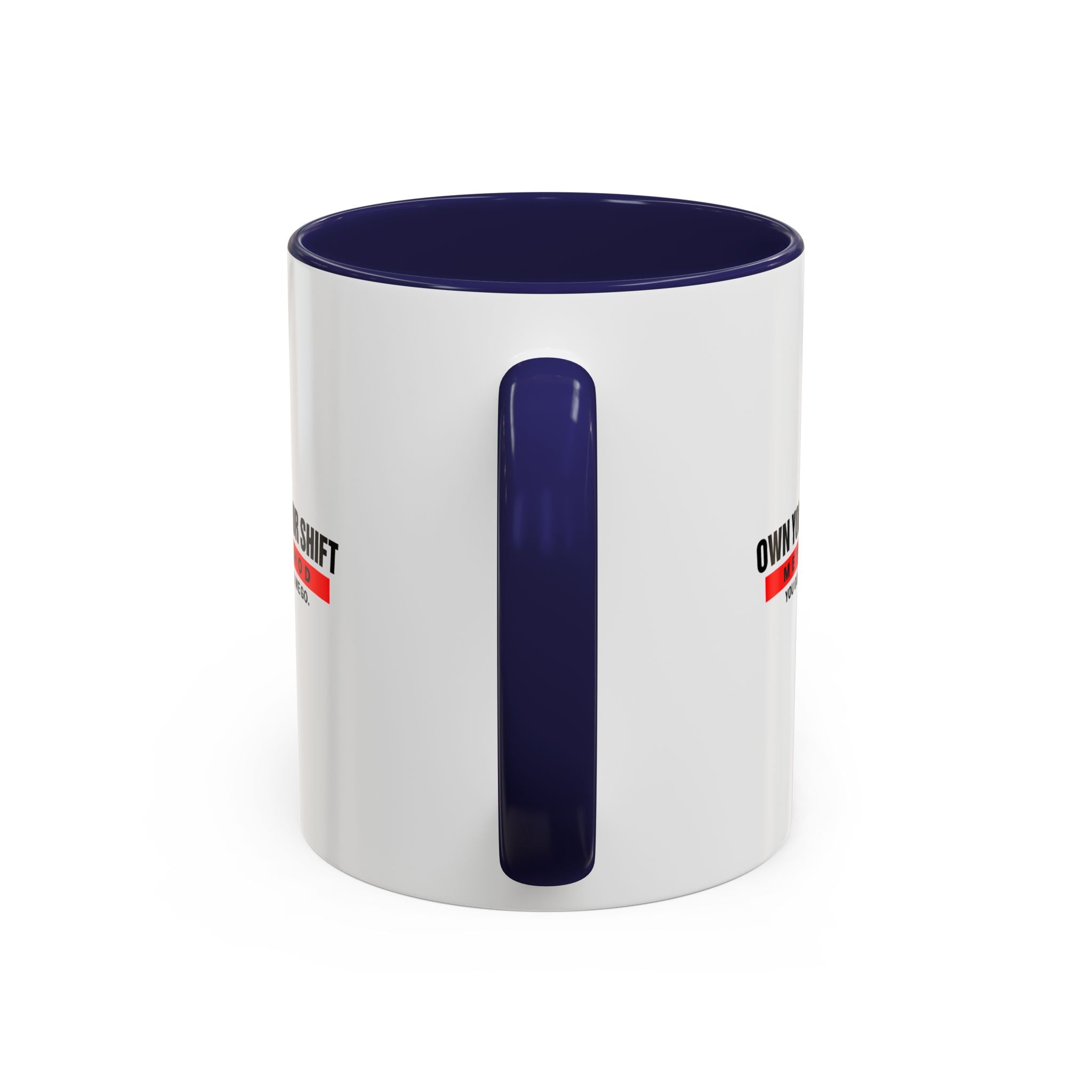 Own Your Shift Method Coffee Mug — Motivational Accent Mug (11/15oz)