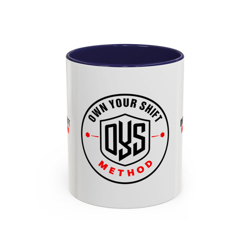 Own Your Shift Method Coffee Mug — Motivational Accent Mug (11/15oz)