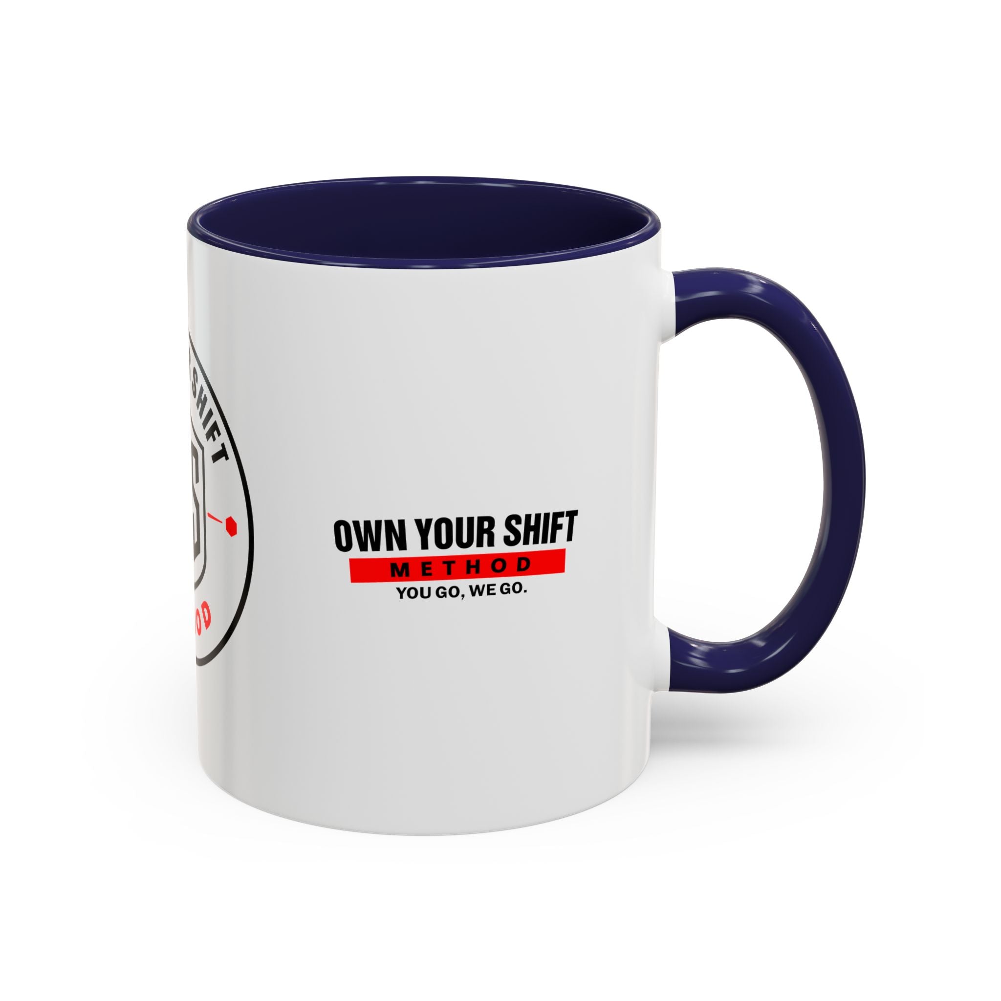 Own Your Shift Method Coffee Mug — Motivational Accent Mug (11/15oz)