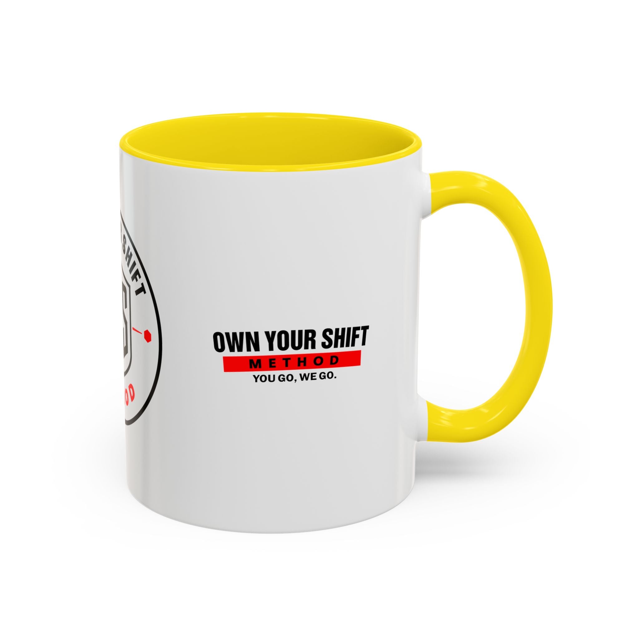 Own Your Shift Method Coffee Mug — Motivational Accent Mug (11/15oz)