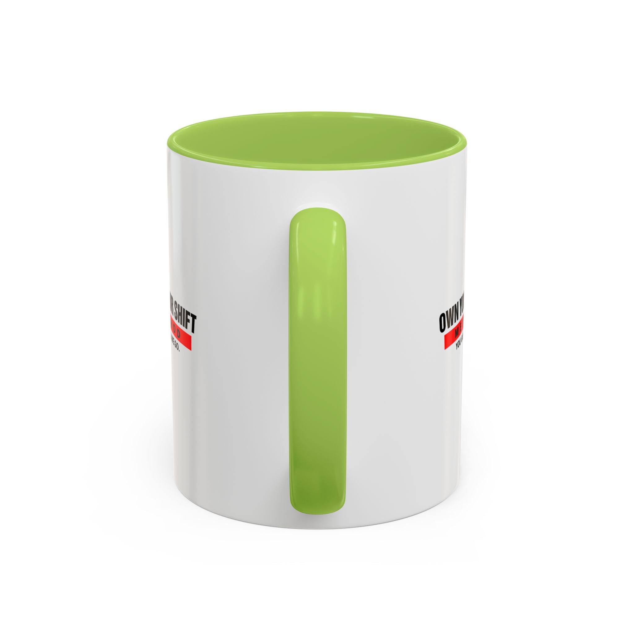 Own Your Shift Method Coffee Mug — Motivational Accent Mug (11/15oz)