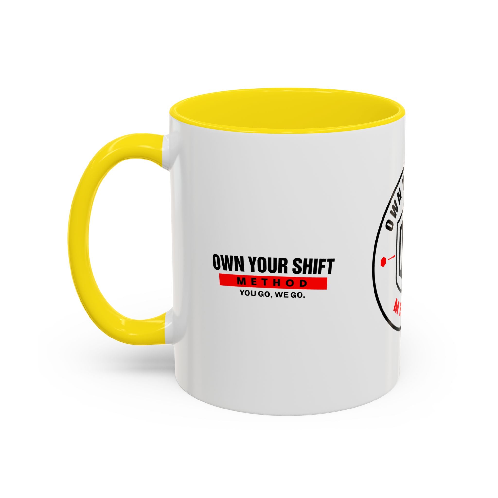 Own Your Shift Method Coffee Mug — Motivational Accent Mug (11/15oz)