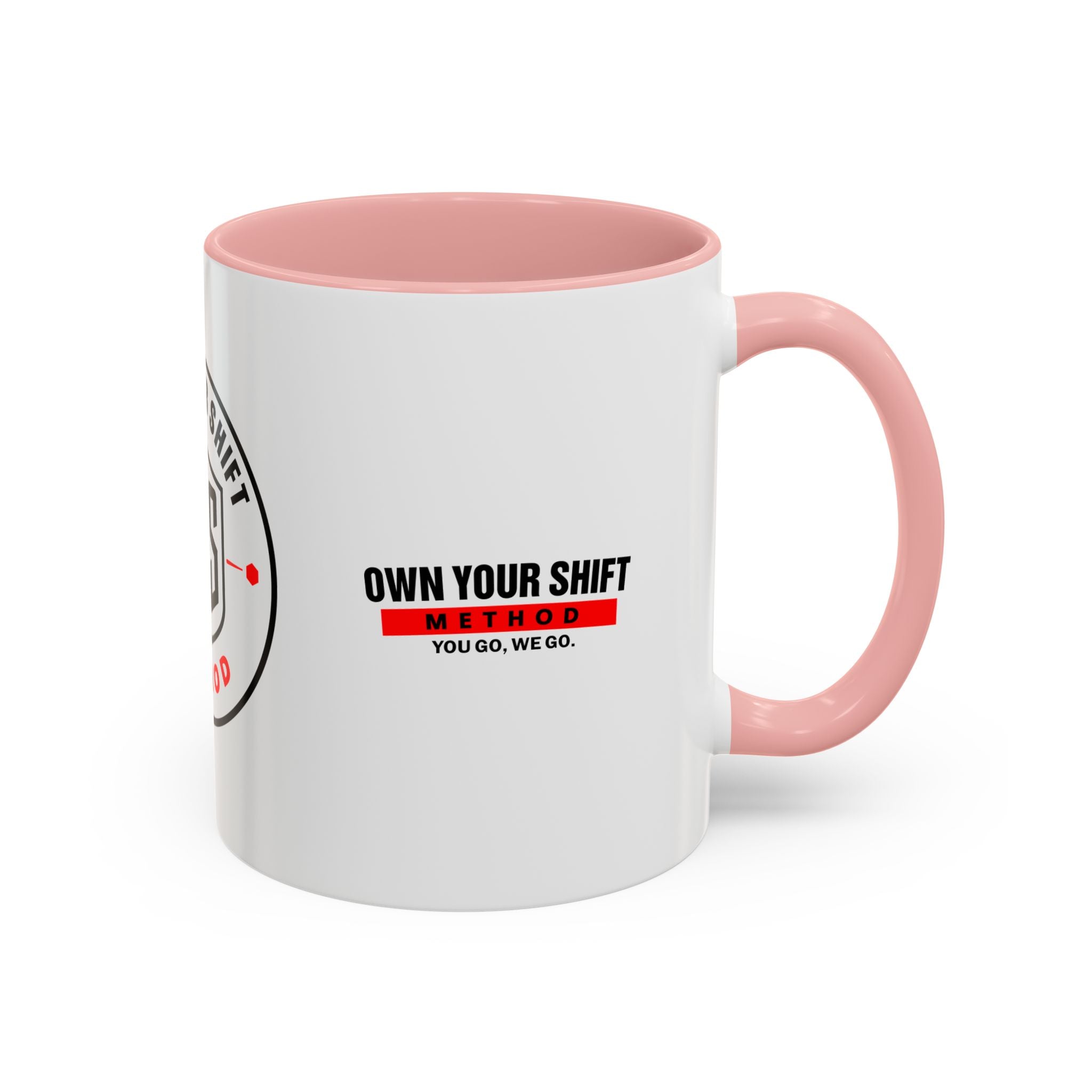 Own Your Shift Method Coffee Mug — Motivational Accent Mug (11/15oz)