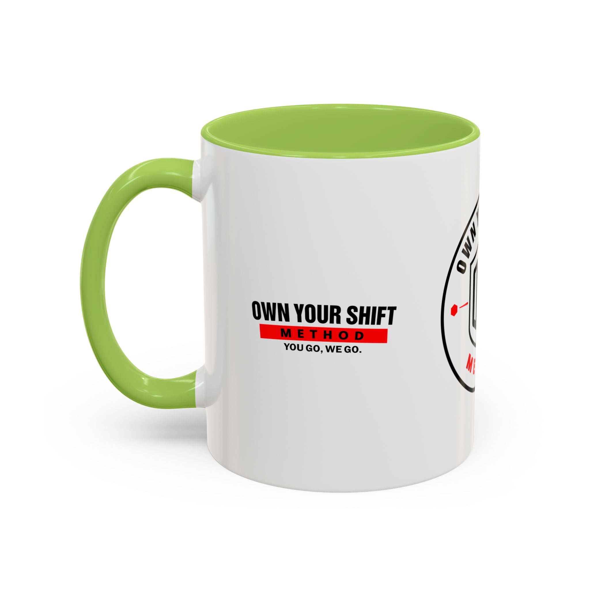 Own Your Shift Method Coffee Mug — Motivational Accent Mug (11/15oz)