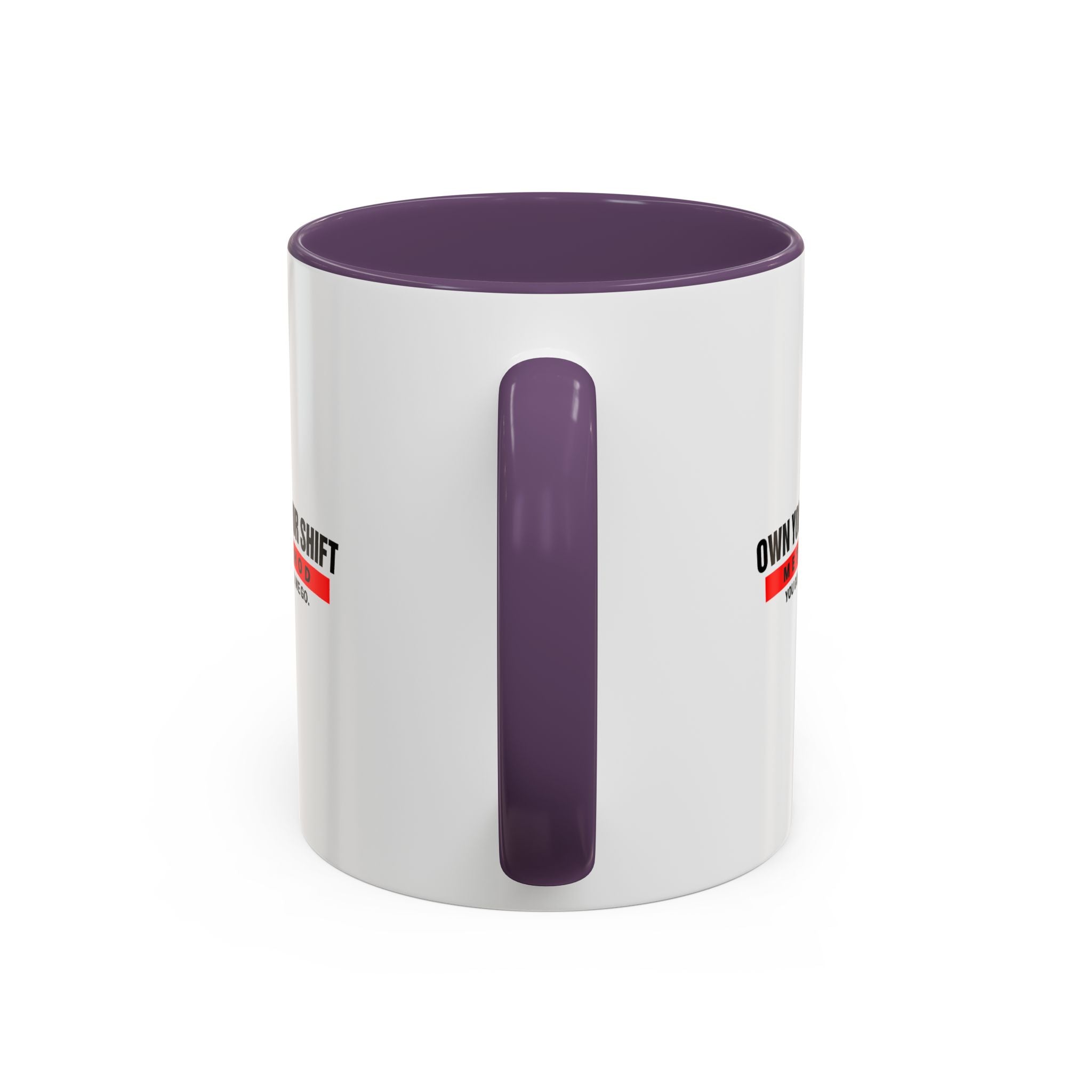 Own Your Shift Method Coffee Mug — Motivational Accent Mug (11/15oz)
