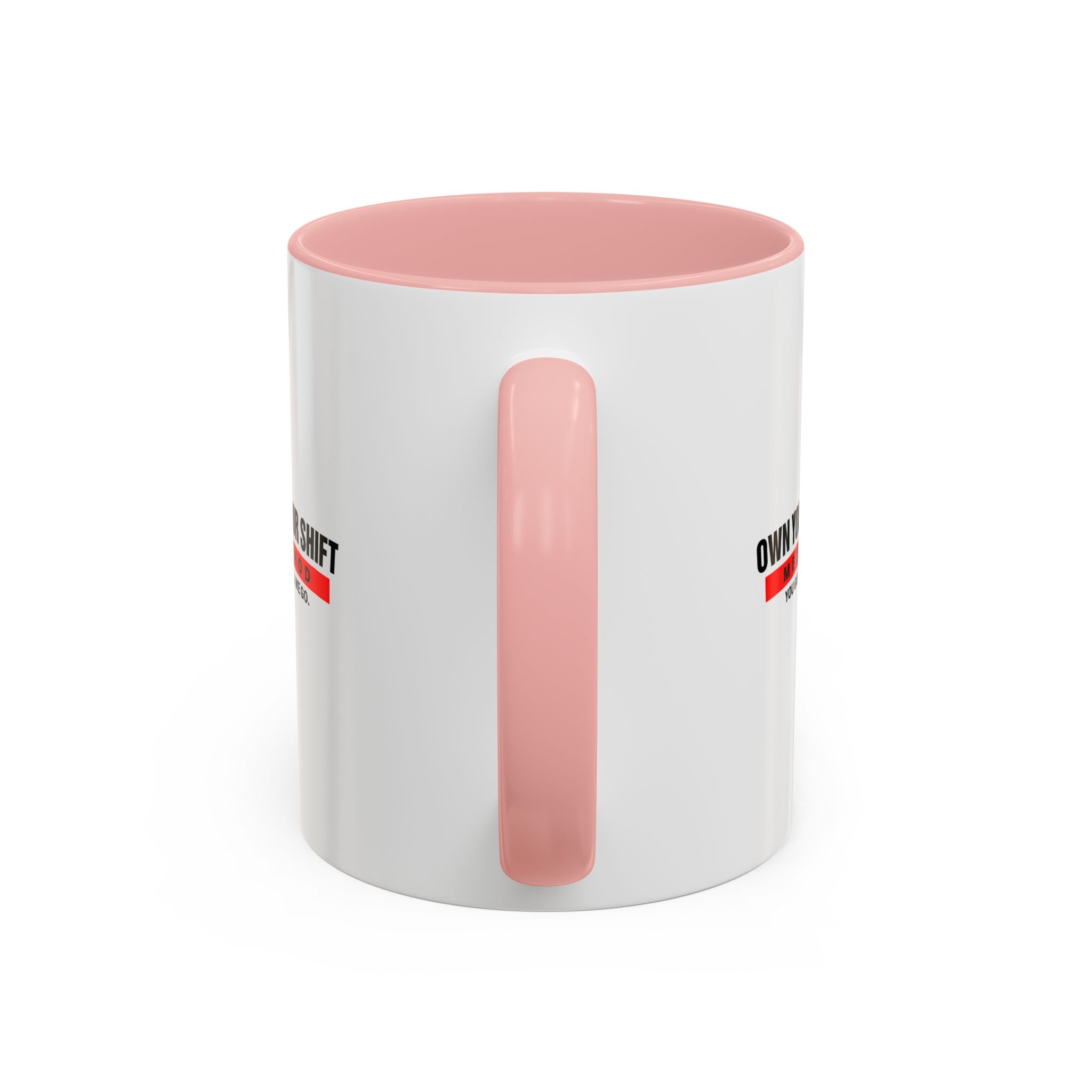 Own Your Shift Method Coffee Mug — Motivational Accent Mug (11/15oz)