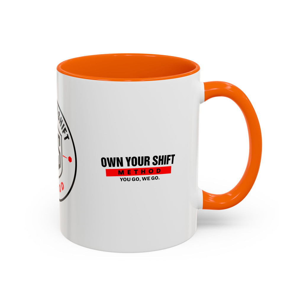 Own Your Shift Method Coffee Mug — Motivational Accent Mug (11/15oz)