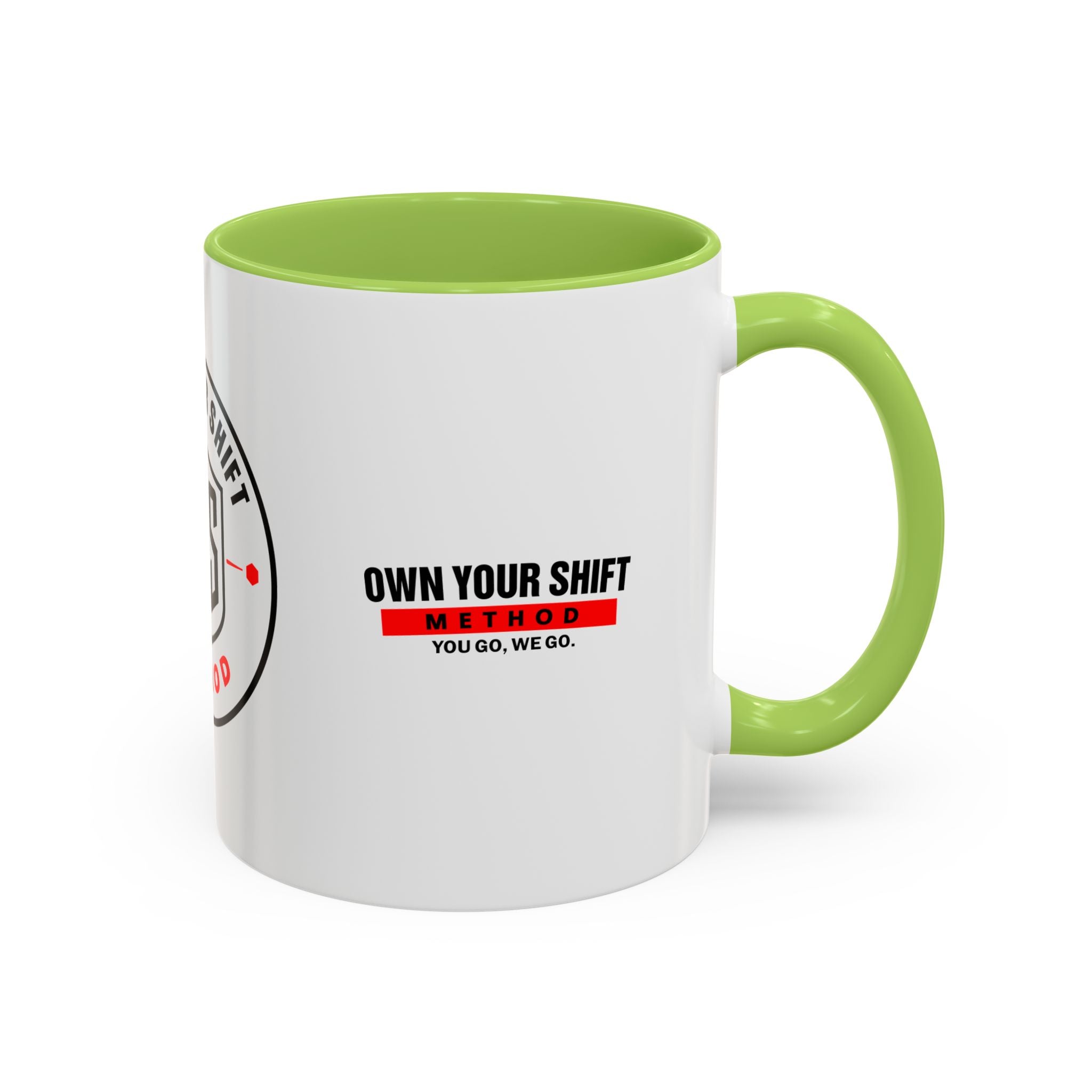 Own Your Shift Method Coffee Mug — Motivational Accent Mug (11/15oz)