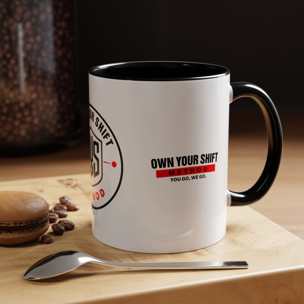 Own Your Shift Method Coffee Mug — Motivational Accent Mug (11/15oz)