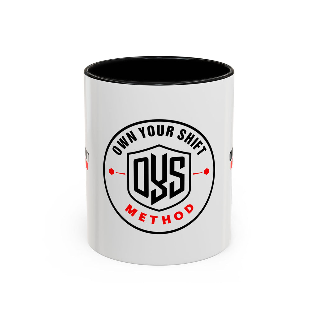 Own Your Shift Method Coffee Mug — Motivational Accent Mug (11/15oz)