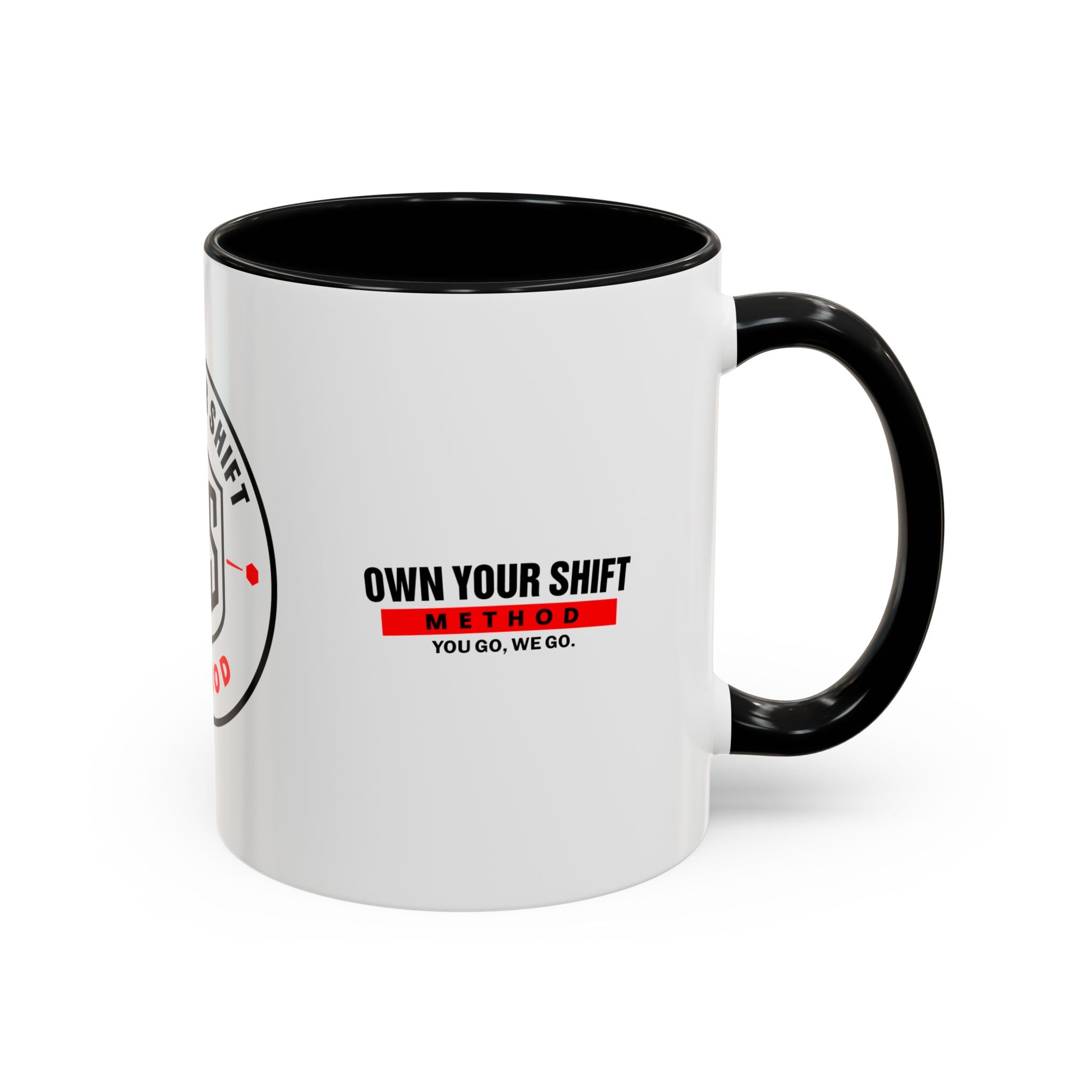 Own Your Shift Method Coffee Mug — Motivational Accent Mug (11/15oz)