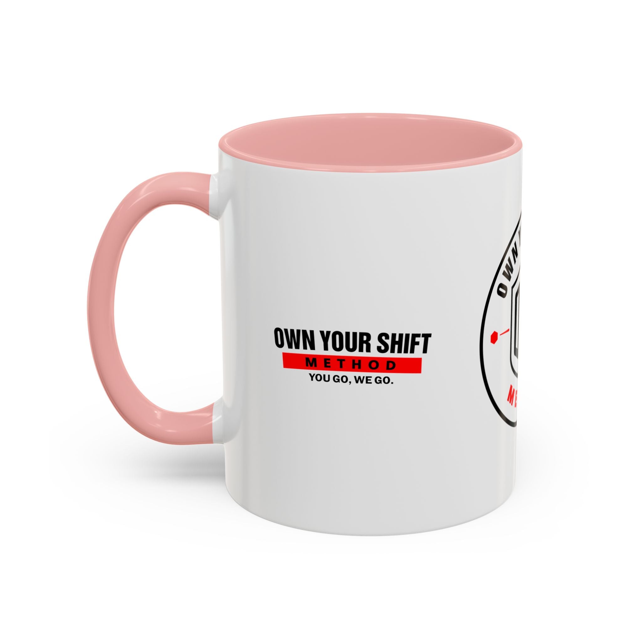 Own Your Shift Method Coffee Mug — Motivational Accent Mug (11/15oz)