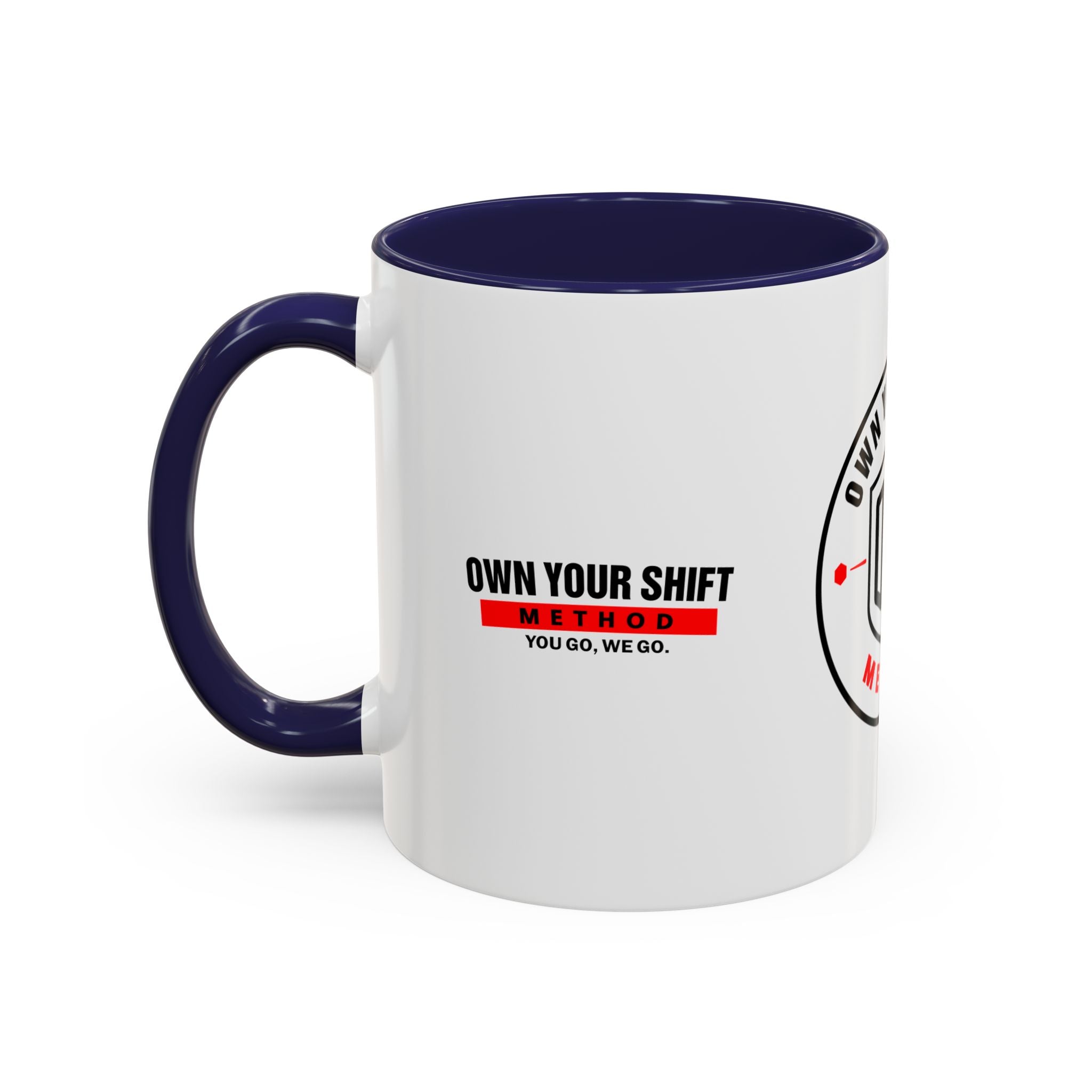 Own Your Shift Method Coffee Mug — Motivational Accent Mug (11/15oz)
